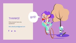 Does anyone have any
questions?
Muh.aliwahyudin@gmail.com
THANKS!
 