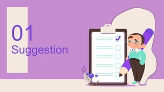 Suggestion
01
 