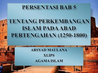 ARSYAD MAULANA
XI.IPS
AGAMA ISLAM
 