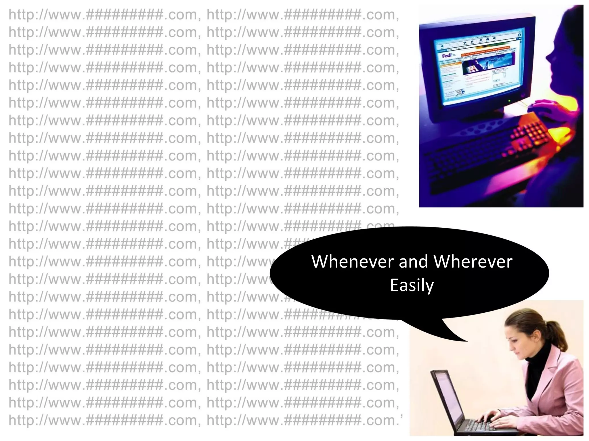 Whenever and Wherever Easily