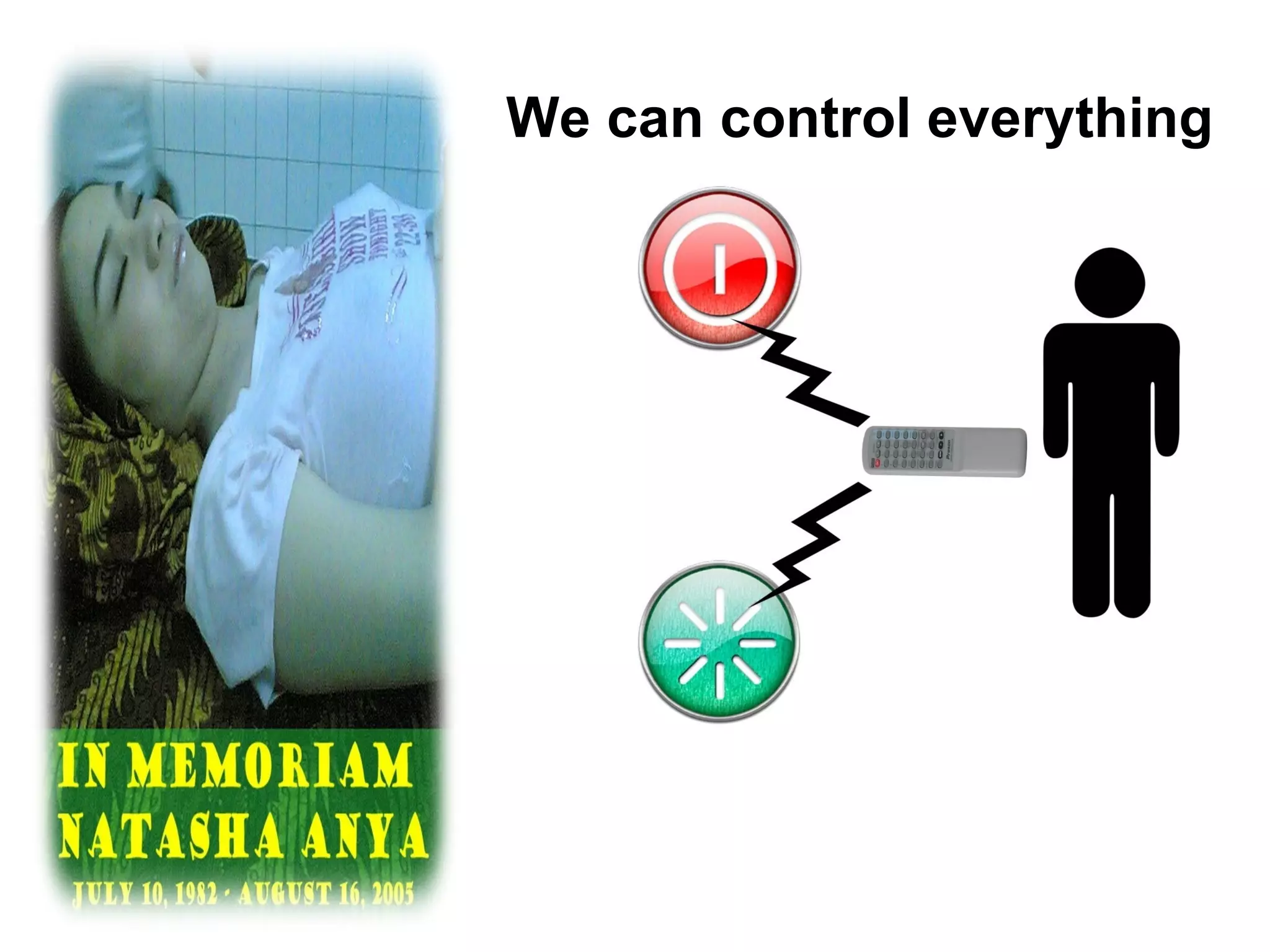 We can control everything