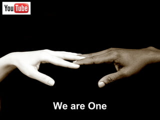 We are One