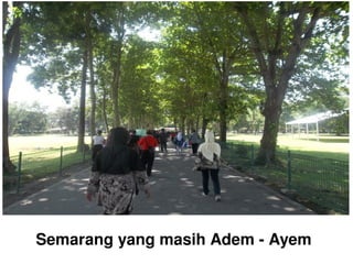 Semarang yang masih Adem ­ Ayem
 