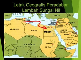 Letak Geografis Peradaban
Lembah Sungai Nil
 
