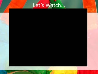Let’s Watch…
 
