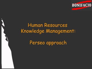 Human Resources  Knowledge Management: Perseo approach 