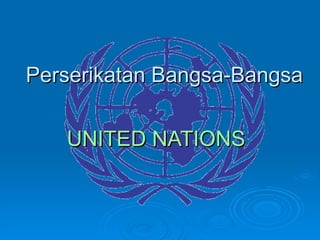 Perserikatan Bangsa-Bangsa UNITED NATIONS 