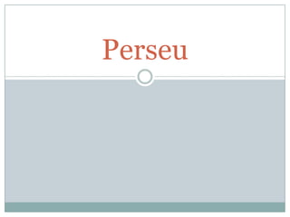 Perseu
 