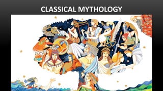 CLASSICAL MYTHOLOGY
 