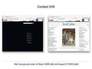 Herbert Van de Sompel @hvdsomp
EuropeanaTech 2018, Rotterdam, The Netherlands, 15/05/18
Content Drift
http://icecube.wisc.edu/ on May 8 2009 (left) and August 27 2009 (right)
 
