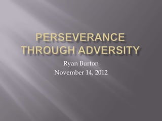 Ryan Burton
November 14, 2012
 