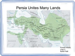 Persia Unites Many Lands Forrest Wood, Ling Li, Karen Hall 