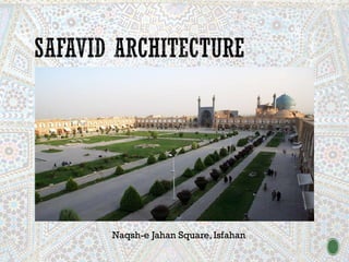 Naqsh-e Jahan Square, Isfahan
 