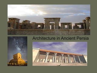 Architecture in Ancient Persia
 