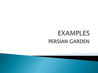 PERSIAN GARDEN
 