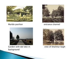 Marble pavilion entrance channel
Garden with dal lake in view of Shalimar bagh
background
 