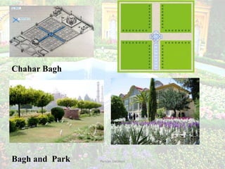 Persian Gardens 11
Chahar Bagh
Bagh and Park
 
