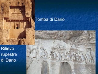 Tomba di Dario Rilievo rupestre  di Dario 