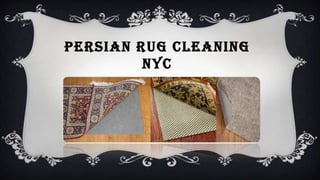PERSIAN RUG CLEANING
         NYC
 