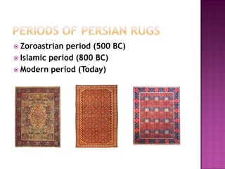 ? Zoroastrian period (500 BC)
? Islamic period (800 BC)
? Modern period (Today)
 