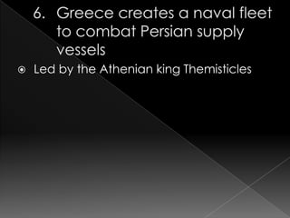 

Led by the Athenian king Themisticles

 