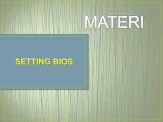 Setting bios | PPTX