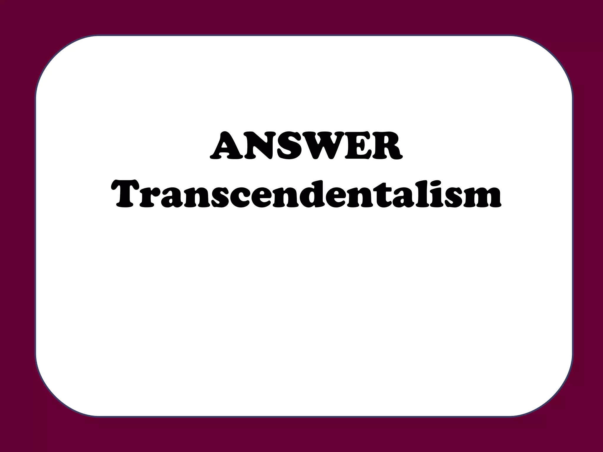 ANSWER Transcendentalism 