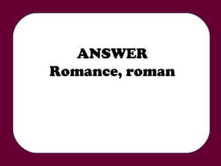 ANSWER Romance, roman 