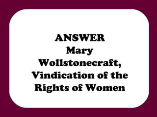 ANSWER Mary Wollstonecraft, Vindication of the Rights of Women 
