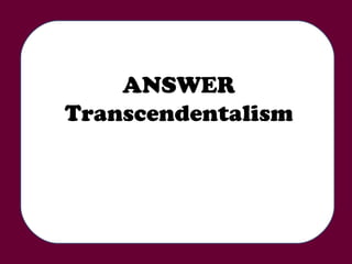 ANSWER Transcendentalism 