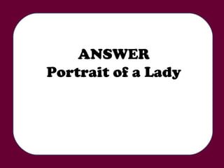 ANSWER Portrait of a Lady 