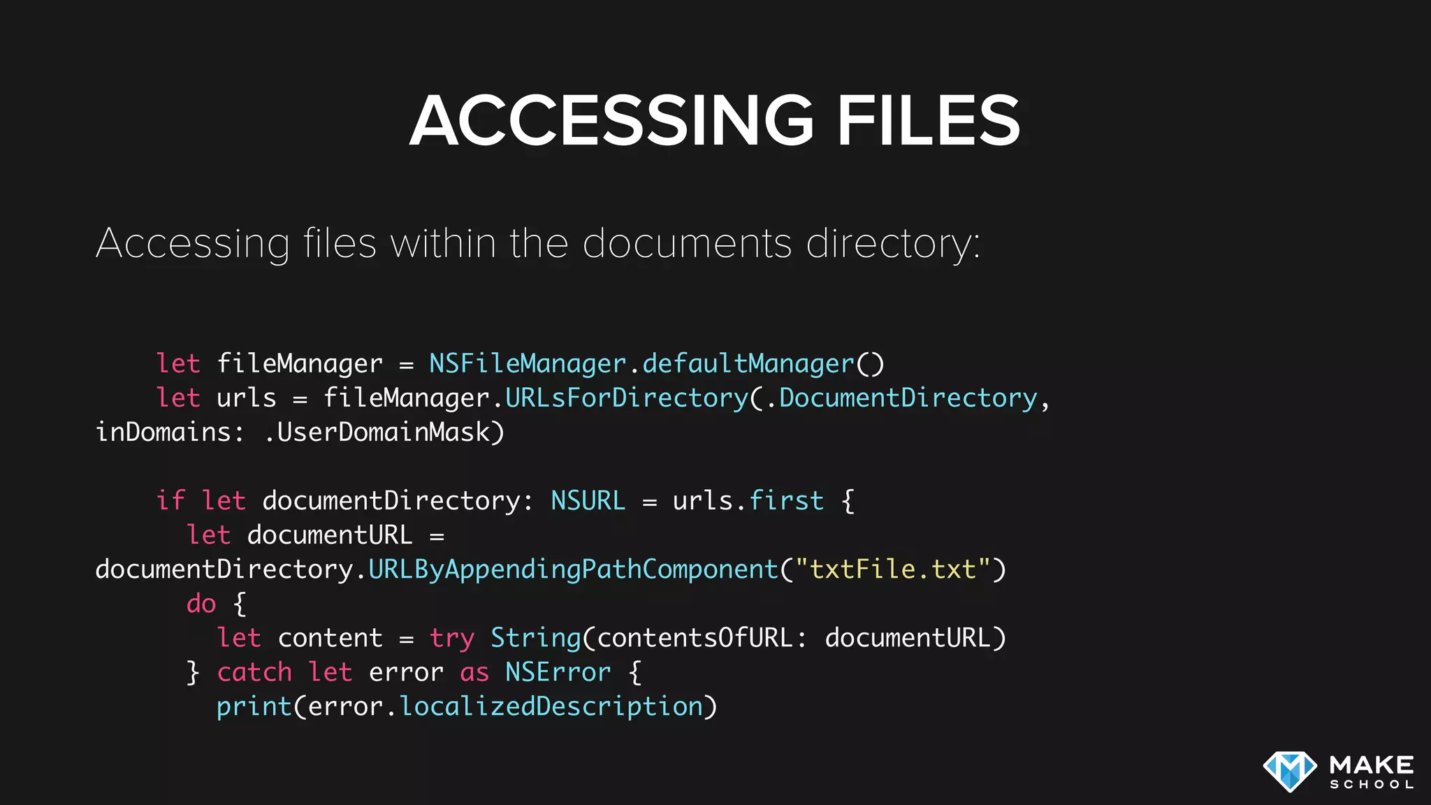 ACCESSING FILES
Accessing ﬁles within the application bundle: 
let path = NSBundle.mainBundle().pathForResource("file1", ofType: ".jpg")
if let path = path {
let image = UIImage(contentsOfFile:path)
}
Short form:
UIImage(named: "file1.jpg")
 