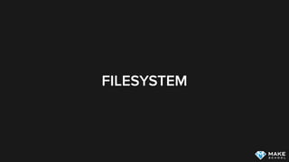 FILESYSTEM
 