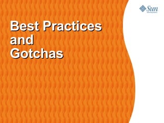 Best Practices and Gotchas 