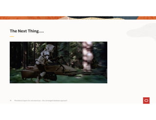 Persistence layers for microservices – the converged database approach19
The Next Thing….
 