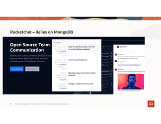 Persistence layers for microservices – the converged database approach20
Rocketchat – Relies on MongoDB
 