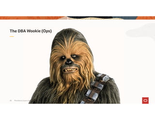 Persistence layers for microservices – the converged database approach28
The DBA Wookie (Ops)
 
