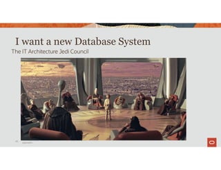 I want a new Database System
The IT Architecture Jedi Council
Persistence layers for microservices – the converged database
approach
65
 