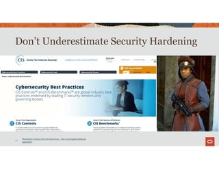 Don’t Underestimate Security Hardening
Persistence layers for microservices – the converged database
approach
67
 