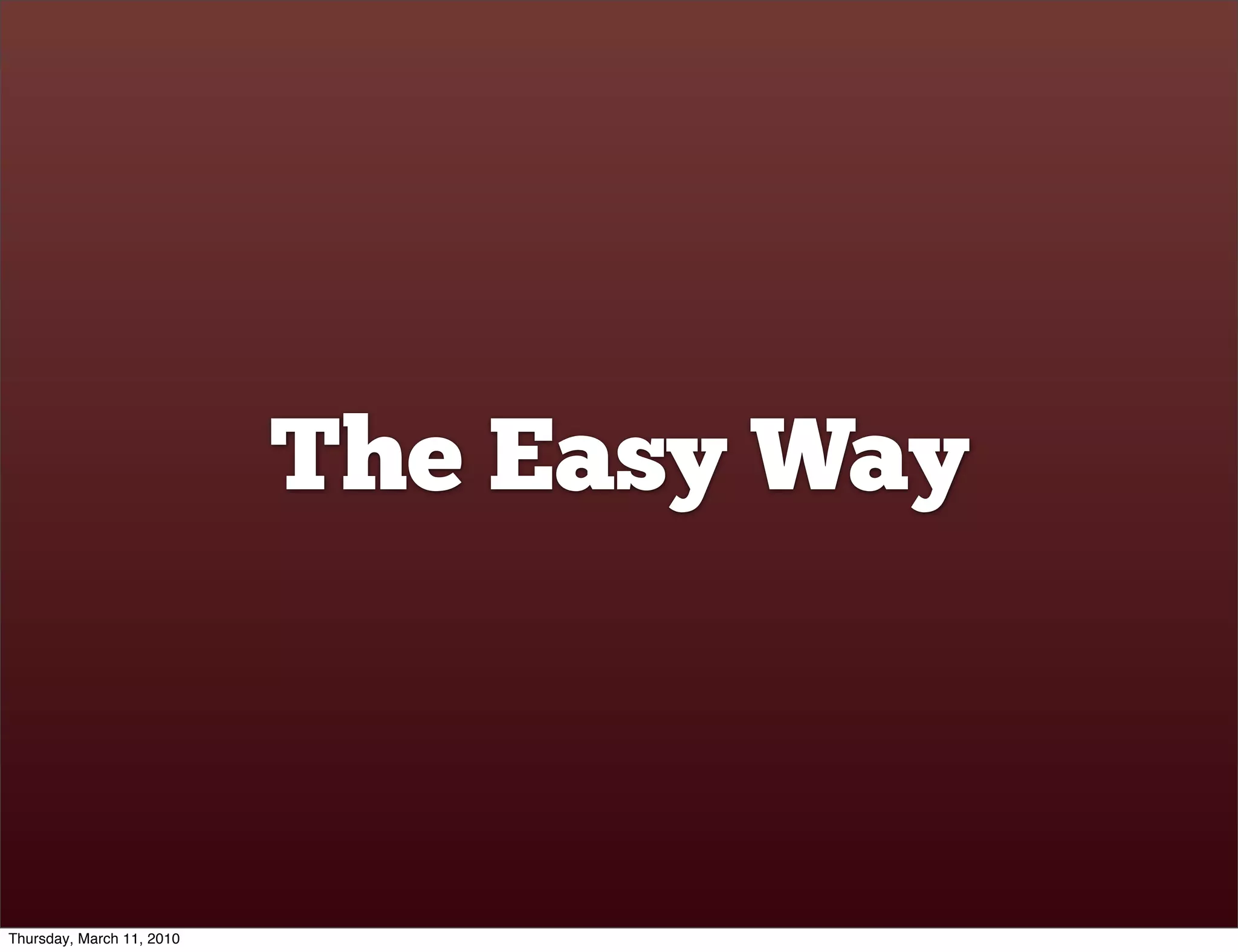 The Easy Way



Thursday, March 11, 2010
 