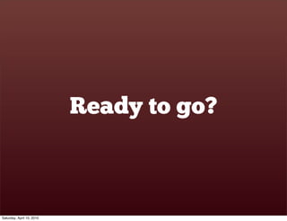 Ready to go?



Saturday, April 10, 2010
 