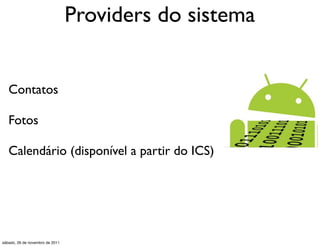Providers do sistema


   Contatos

   Fotos

   Calendário (disponível a partir do ICS)




sábado, 26 de novembro de 2011
 
