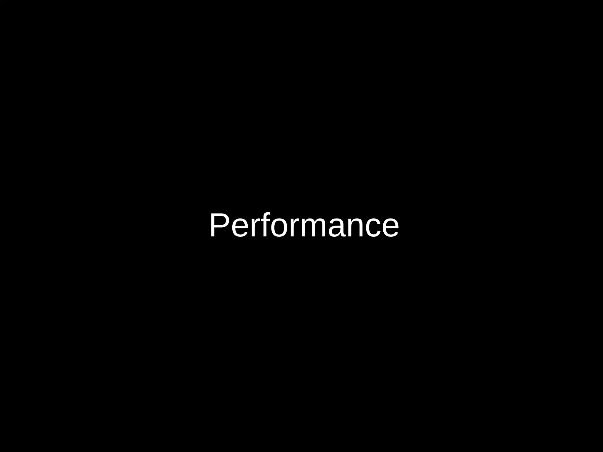 Performance
 