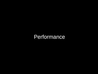 Performance
 