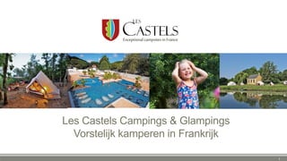 Les Castels Campings & Glampings
Vorstelijk kamperen in Frankrijk
1
 