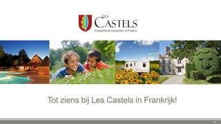 Tot ziens bij Les Castels in Frankrijk!
33
 