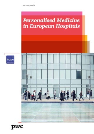 www.pwc.com/es




Personalised Medicine
in European Hospitals
 