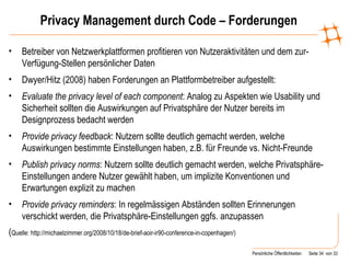 Privacy Management durch Code – Forderungen <ul><li>Betreiber von Netzwerkplattformen profitieren von Nutzeraktivitäten un...