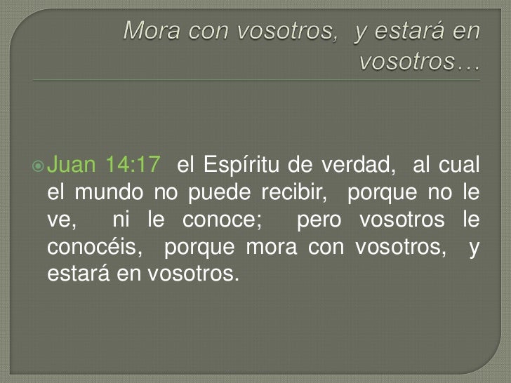 Resultado de imagen para Pero vosotros le conocéis, porque mora con vosotros y estará en vosotros