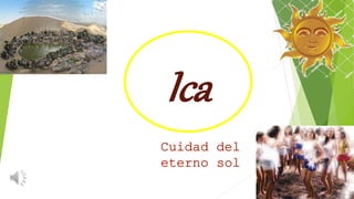 Ica
 